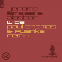 Jerome Isma-Ae & Alastor - Wilde (Paul Thomas & Fuenka Remix)