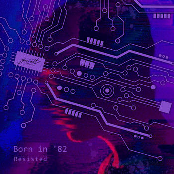 Born in '82 - Resisted