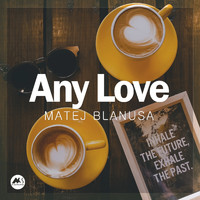 Matej Blanusa - Any Love