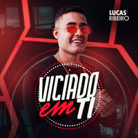 Lucas Ribeiro - Viciado em ti