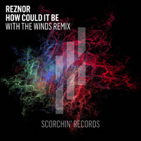 Reznor - How Could It Be (With The Winds Downtempo Remix)