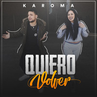 Karoma - Quiero Volver
