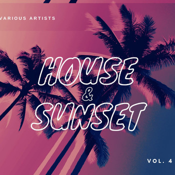 Various Artists - House & Sunset, Vol. 4