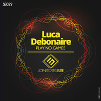 Luca Debonaire - Play No Games
