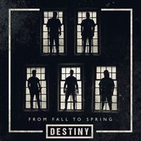 From Fall to Spring - DESTINY (Explicit)