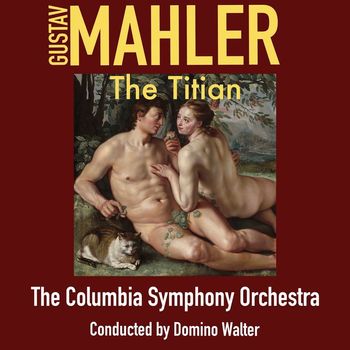 The Columbia Symphony Orchestra - Mahler; Symphony No. 1 "The Titian"