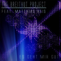 The Breithut Project feat. Matthias Reis - Es Geht Mir Gut