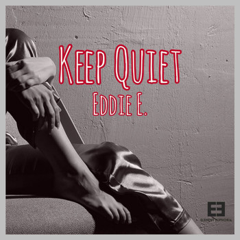 Eddie E. - Keep Quiet
