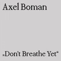 Axel Boman - Don't Breathe Yet
