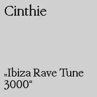 Cinthie - Ibiza Rave Tune 3000