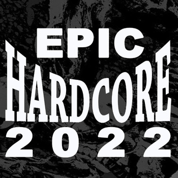 Various Artists - Epic Hardcore 2022 (Explicit)