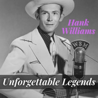 Hank Williams - Unforgettable Legends