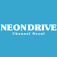 Channel Seoul - Neon Drive