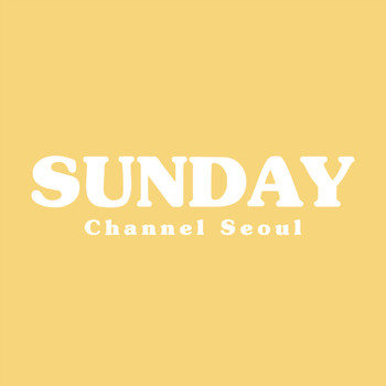Channel Seoul - Sunday
