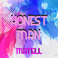 Matell - Honest Man (Explicit)