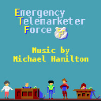 Michael Hamilton - Emergency Telemarketer Force (Original Soundtrack)
