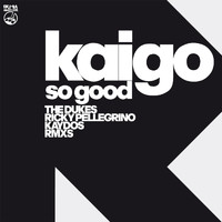 Kaigo - So Good Remixes