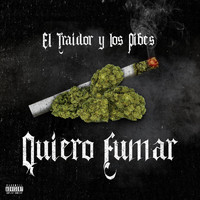 El Traidor y Los Pibes - Quiero Fumar (Explicit)
