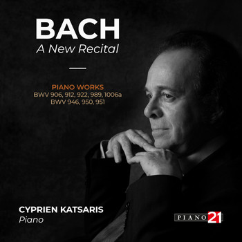 CYPRIEN KATSARIS - Bach: A New Recital - Piano Works, BWV 906, 912, 922, 946, 950, 951, 989 & 1006a