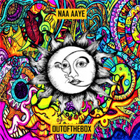 Out Of The Box - Naa Aaye