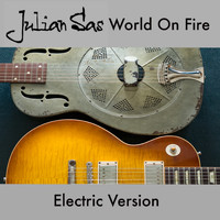 Julian Sas - World on Fire (Electric Version)