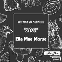 Ella Mae Morse - Love Whit Ella Mae Morse: The Queen of Soul