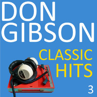 Don Gibson - Classic Hits, Vol. 3