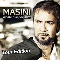 Marco Masini - Niente d'importante (Tour Edition)