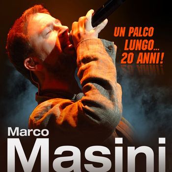 Marco Masini - Un palco lungo...20 anni