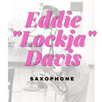 Eddie "Lockjaw" Davis - Saxophone