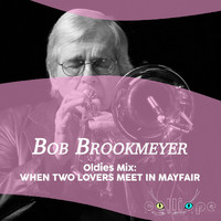 Bob Brookmeyer - Oldies Mix: When Two Lovers Meet in Mayfair