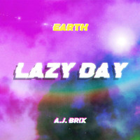 Earth - Lazy Day (Explicit)
