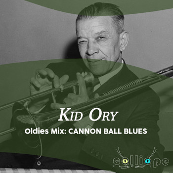 Kid Ory - Oldies Mix: Cannon Ball Blues