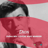 Dion - Oldies Mix: Lovers Who Wander