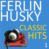Ferlin Husky - Classic Hits, Vol. 1