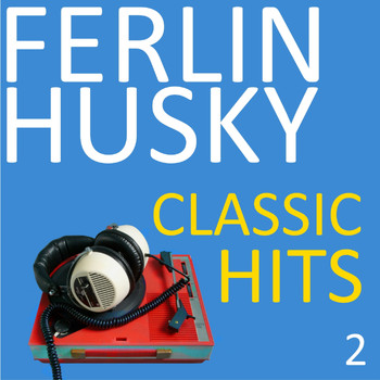 Ferlin Husky - Classic Hits, Vol. 2
