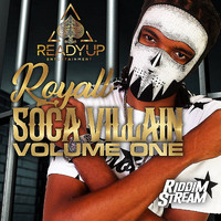 Royall - Soca Villain Volume 1 (Vol 1)