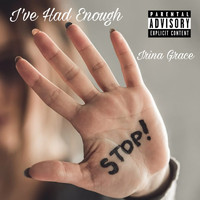 Irina Grace - I've Had Enough (Explicit)