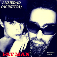 Fat Man - Ansiedad (Acústica)