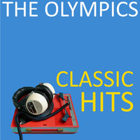 The Olympics - Classic Hits