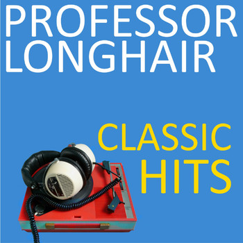Professor Longhair - Classic Hits
