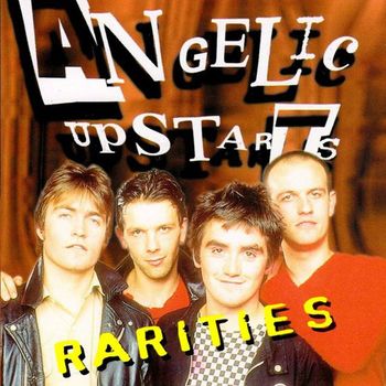 Angelic Upstarts - Rarities (Explicit)