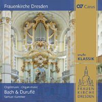 Samuel Kummer - Frauenkirche Dresden. Orgelmusik von Bach & Duruflé