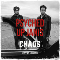 Psyched Up Janis - Chaos (Summer Killed Us)