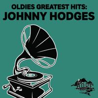 Johnny Hodges - Oldies Greatest Hits: Johnny Hodges