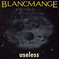 Blancmange - Useless