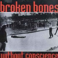 Broken Bones - Without Conscience (Explicit)