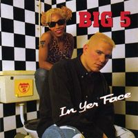 Big Five - In Yer Face (Explicit)
