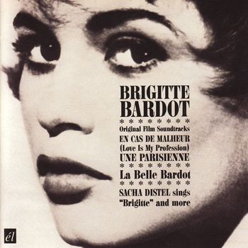 Various Artists - Brigitte Bardot : Love Is My Profession, Une Parisienne (Original Film Soundtracks)