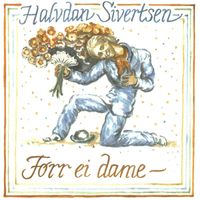Halvdan Sivertsen - Førr Ei Dame